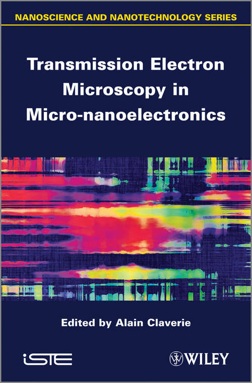 Book cover of Transmission Electron Microscopy in Micro-nanoelectronics (Wiley-iste Ser.)