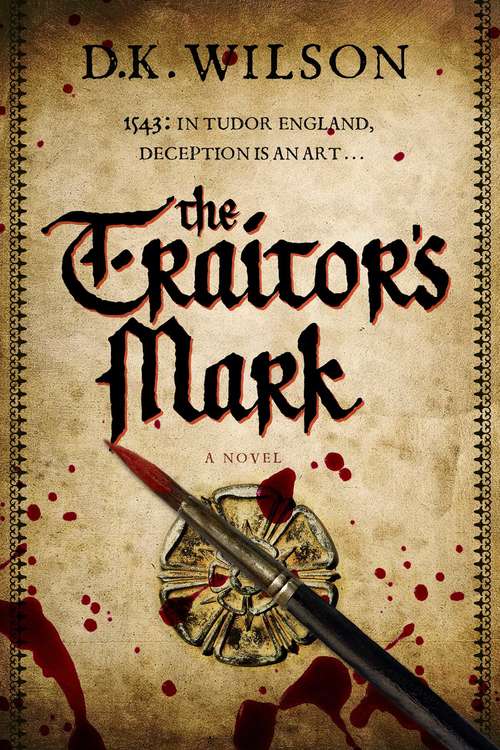 Book cover of The Traitor's Mark: A Tudor Mystery (Thomas Treviot Ser.)