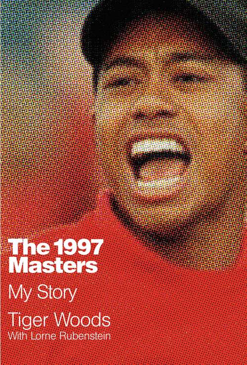 Book cover of The 1997 Masters: My Story