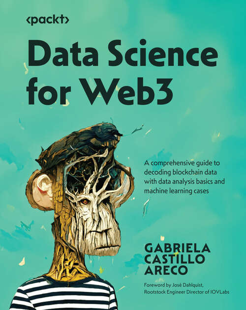 Book cover of Data Science for Web3: A comprehensive guide to decoding blockchain data with data analysis basics and machine learning cases