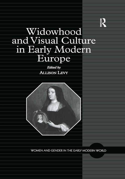 Book cover of Widowhood and Visual Culture in Early Modern Europe (Women and Gender in the Early Modern World)