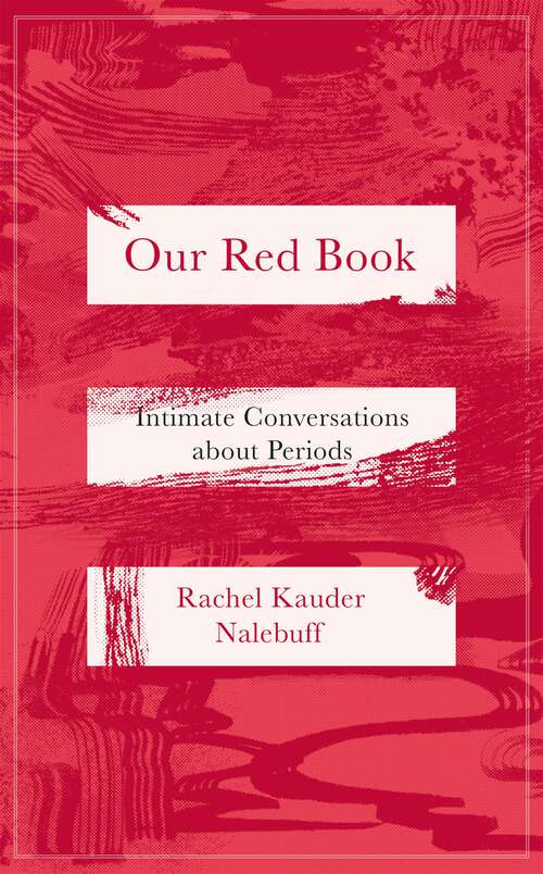 Book cover of Our Red Book: Intimate Conversations about Periods