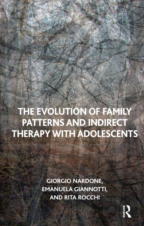 Book cover of The Evolution of Family Patterns and Indirect Therapy with Adolescents