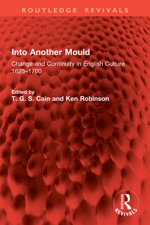 Book cover of Into Another Mould: Change and Continuity in English Culture 1625–1700 (Routledge Revivals)