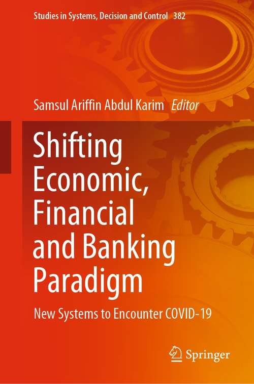 Book cover of Shifting Economic, Financial and Banking Paradigm: New Systems to Encounter COVID-19 (1st ed. 2022) (Studies in Systems, Decision and Control #382)