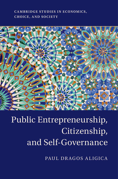 Book cover of Public Entrepreneurship, Citizenship, and Self-Governance (Cambridge Studies in Economics, Choice, and Society)