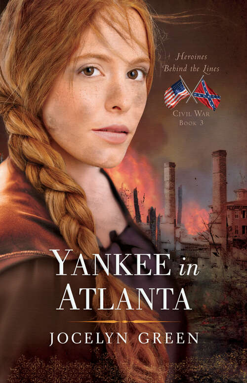 Book cover of Yankee in Atlanta (New Edition) (Heroines Behind The Lines Ser.)