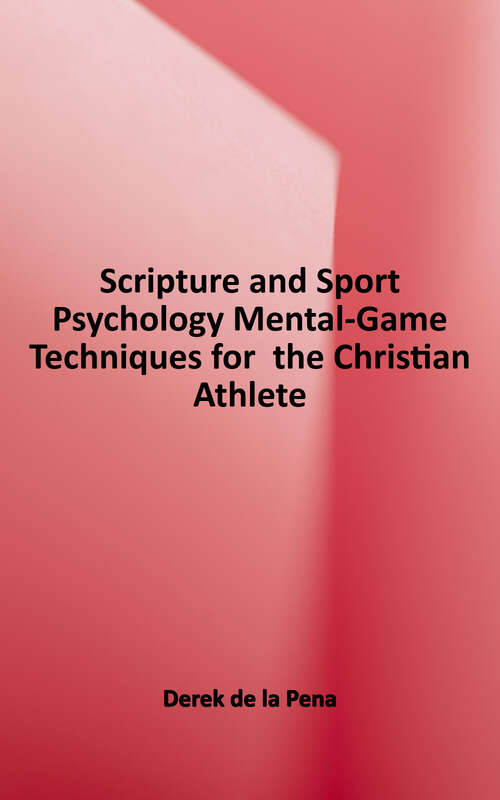 Book cover of Scripture and Sport Psychology: Mental-Game Techniques for the Christian Athlete