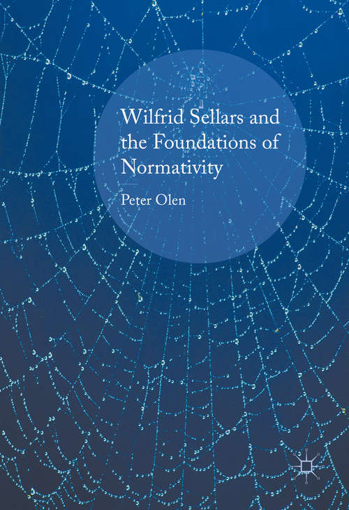 Book cover of Wilfrid Sellars and the Foundations of Normativity