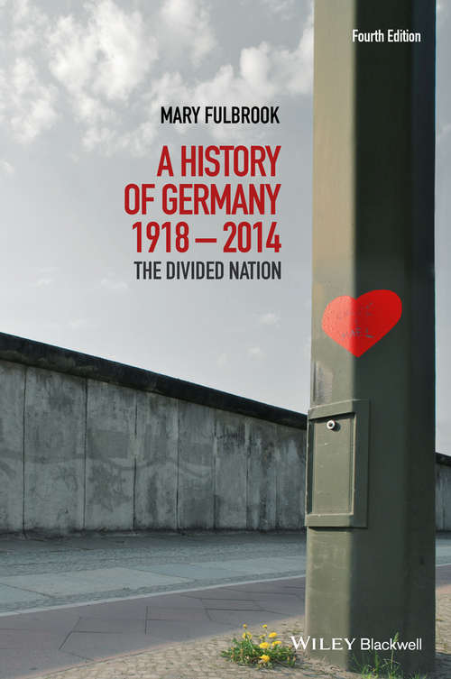 Book cover of A History of Germany 1918 - 2014: The Divided Nation (4)