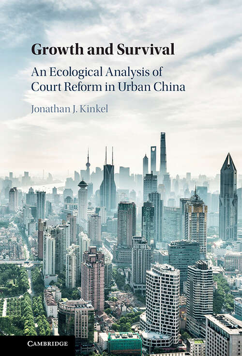 Book cover of Growth and Survival: An Ecological Analysis of Court Reform in Urban China