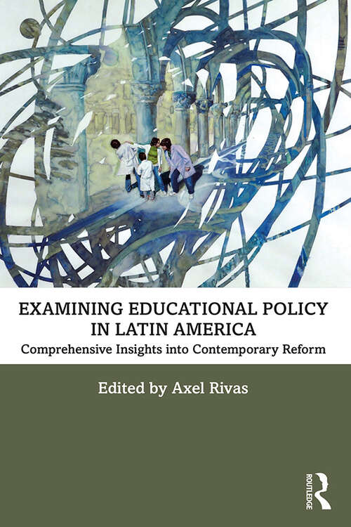 Book cover of Examining Educational Policy in Latin America: Comprehensive Insights into Contemporary Reform