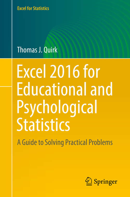 Book cover of Excel 2016 for Educational and Psychological Statistics: A Guide to Solving Practical Problems (Excel for Statistics)
