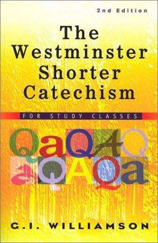 Book cover of The Westminster Shorter Catechism: For Study Classes (Second)