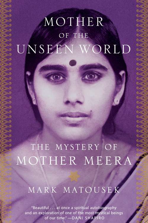 Book cover of Mother of the Unseen World: The Mystery of Mother Meera