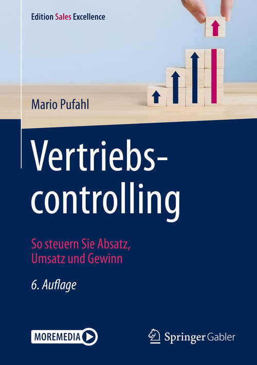 Book cover of Vertriebscontrolling: So steuern Sie Absatz, Umsatz und Gewinn (6. Aufl. 2019) (Edition Sales Excellence)