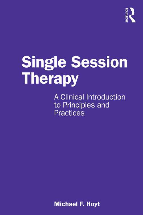 Book cover of Single Session Therapy: A Clinical Introduction to Principles and Practices