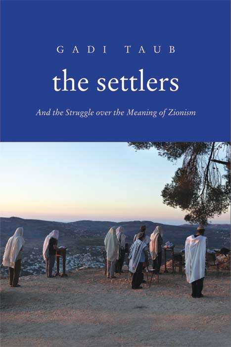 Book cover of The Settlers: And the Struggle over the Meaning of Zionism