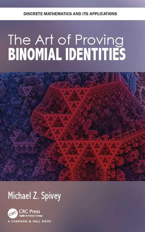 Book cover of The Art of Proving Binomial Identities (Discrete Mathematics and Its Applications)