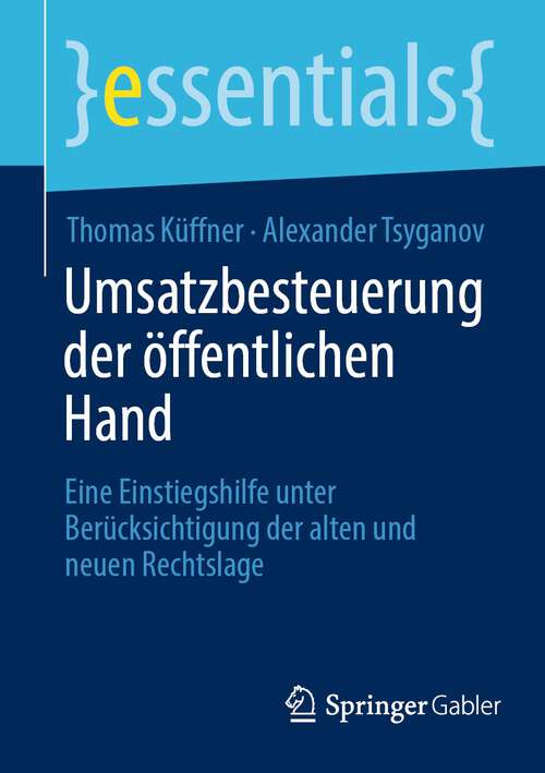 Book cover of Umsatzbesteuerung der öffentlichen Hand: Eine Einstiegshilfe unter Berücksichtigung der alten und neuen Rechtslage (1. Aufl. 2023) (essentials)