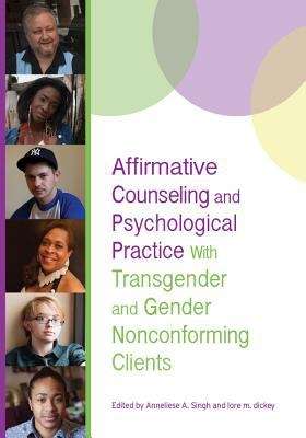Book cover of Affirmative Counseling and Psychological Practice with Transgender and Gender Nonconforming Clients
