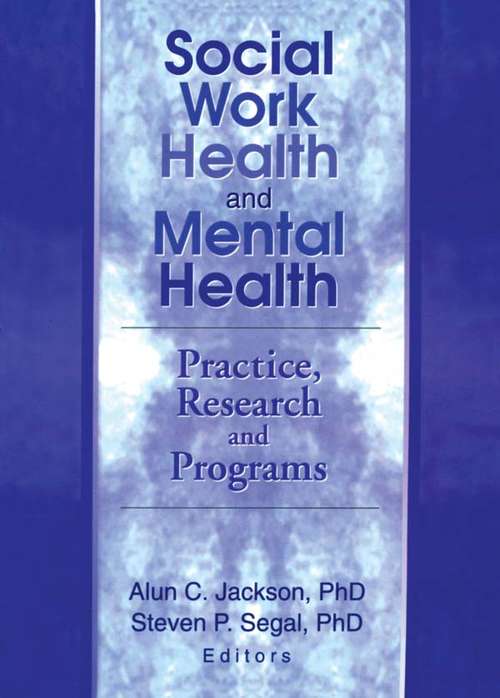 Book cover of Social Work Health and Mental Health: Practice, Research and Programs