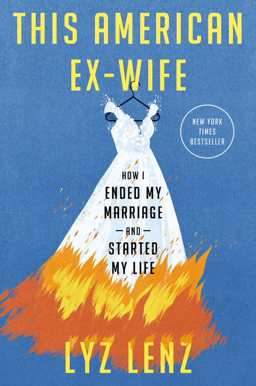 Book cover of This American Ex-Wife: How I Ended My Marriage and Started My Life