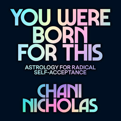 Book cover of You Were Born For This: Astrology for Radical Self-Acceptance