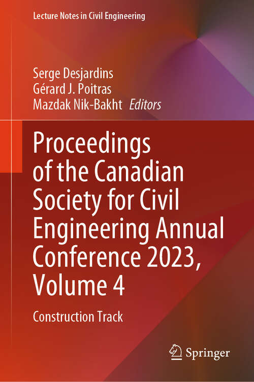 Book cover of Proceedings of the Canadian Society for Civil Engineering Annual Conference 2023, Volume 4: Construction Track (2025) (Lecture Notes in Civil Engineering #498)