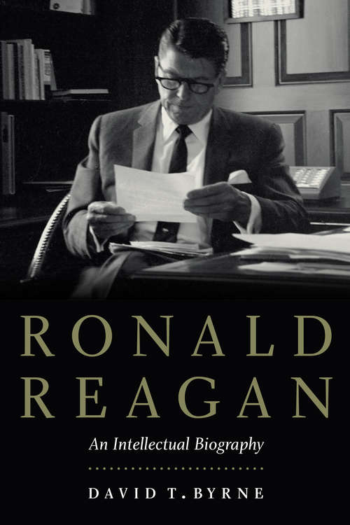 Book cover of Ronald Reagan: An Intellectual Biography