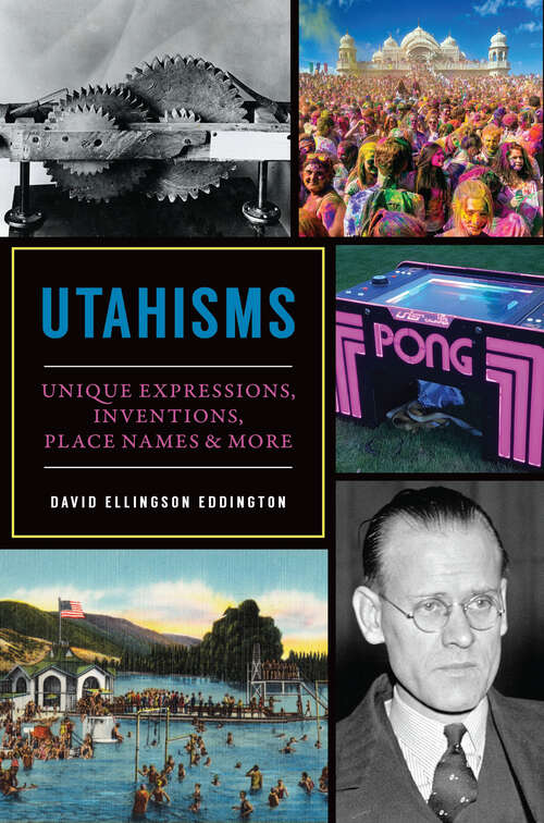 Book cover of Utahisms: Unique Expressions, Inventions, Place Names & More