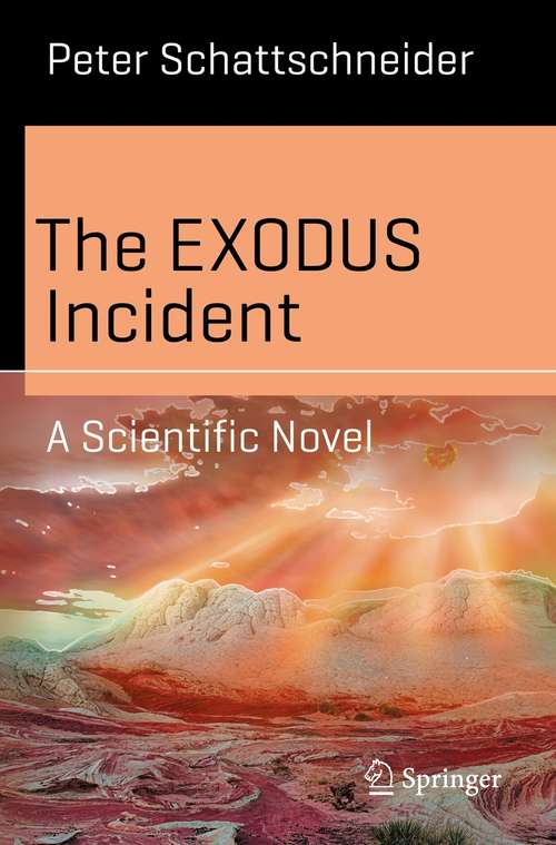 Book cover of The EXODUS Incident: A Scientific Novel (1st ed. 2021) (Science and Fiction)