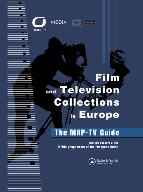 Book cover of Film and Television Collections in Europe - the MAP-TV Guide