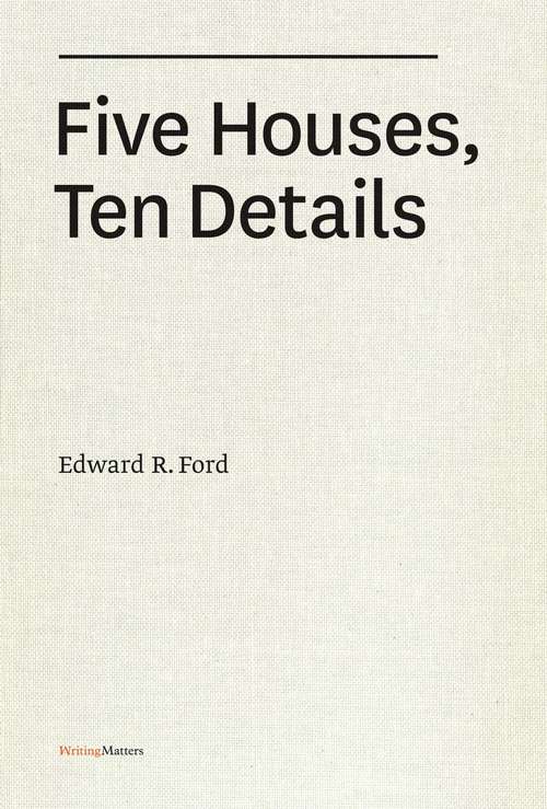 Book cover of Five Houses, Ten Details