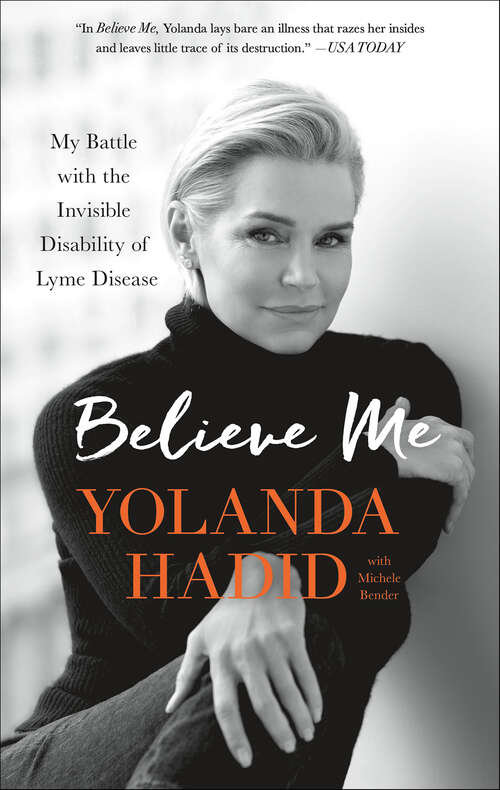 Book cover of Believe Me: My Battle with the Invisible Disability of Lyme Disease