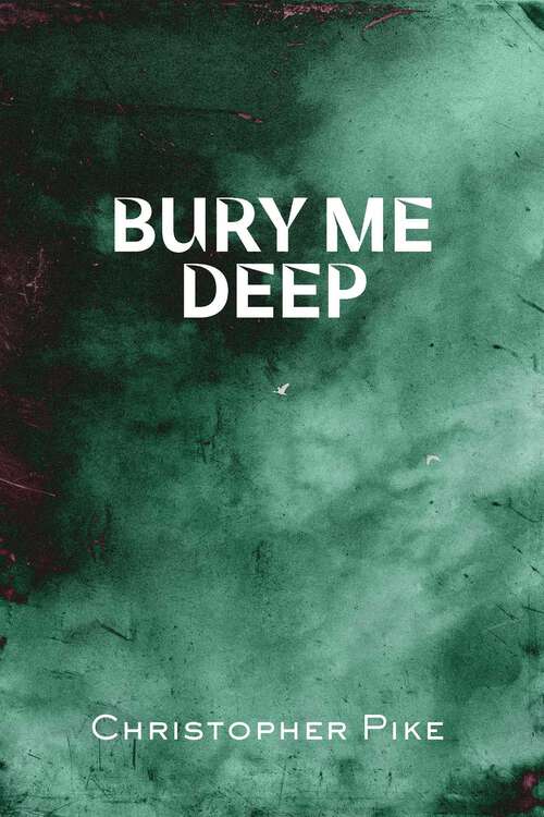 Book cover of Bury Me Deep