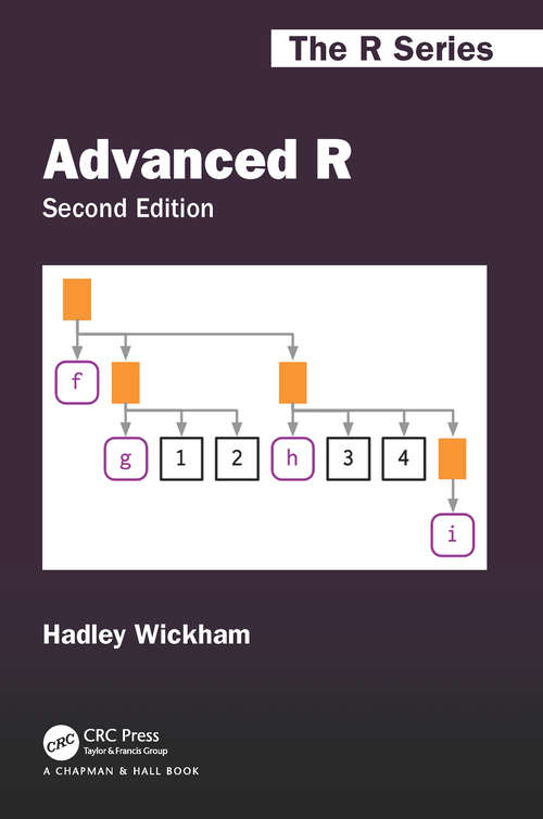 Book cover of Advanced R, Second Edition (2) (Chapman & Hall/CRC The R Series)