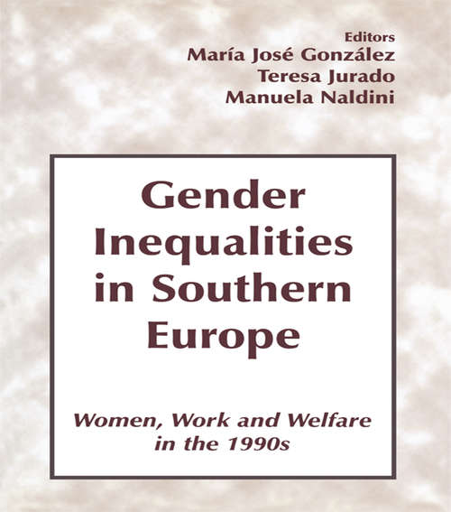 Book cover of Gender Inequalities in Southern Europe: Woman, Work and Welfare in the 1990s