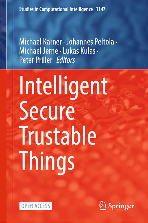 Book cover of Intelligent Secure Trustable Things (2024) (Studies in Computational Intelligence #1147)