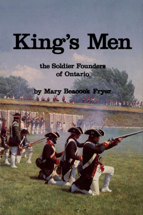 Book cover of King's Men: The Soldier Founders of Ontario