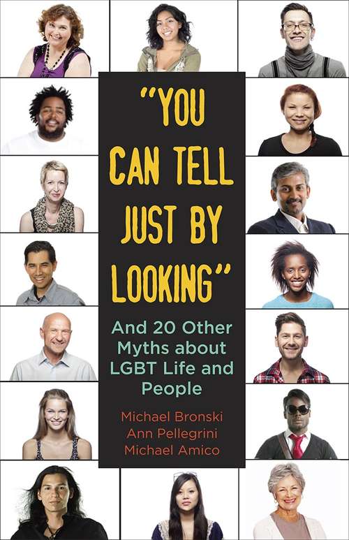 Book cover of "You Can Tell Just By Looking": And 20 Other Myths about LGBT Life and People (Myths Made in America #9)