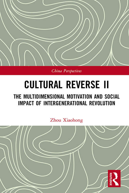 Book cover of Cultural Reverse Ⅱ: The Multidimensional Motivation and Social Impact of Intergenerational Revolution (China Perspectives)