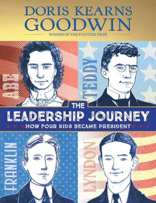 Book cover of The Leadership Journey: How Four Kids Became President