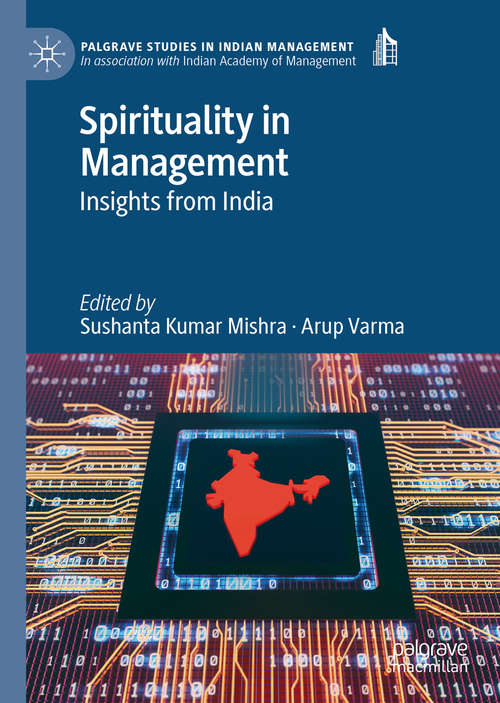 Book cover of Spirituality in Management: Insights from India (1st ed. 2019) (Palgrave Studies in Indian Management)