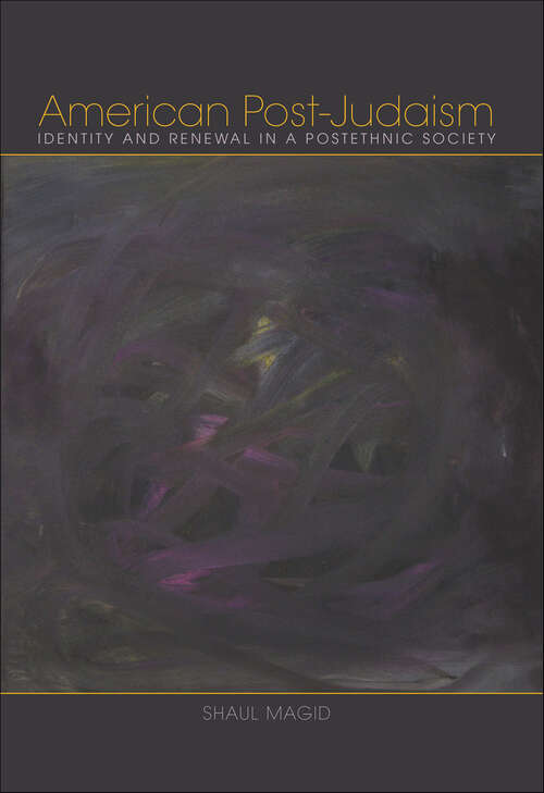 Book cover of American Post-Judaism: Identity and Renewal in a Postethnic Society (2) (Religion in North America)
