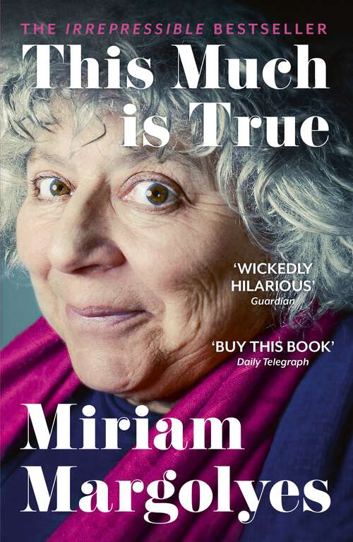 Book cover of This Much is True: 'There's never been a memoir so packed with eye-popping, hilarious and candid stories' DAILY MAIL
