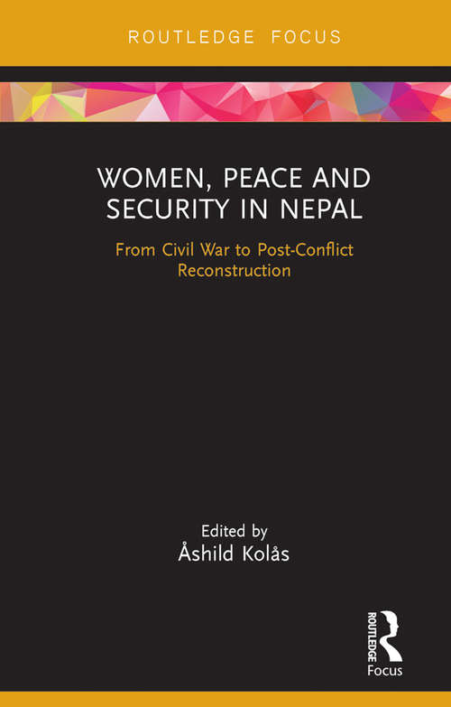 Book cover of Women, Peace and Security in Nepal: From Civil War to Post-Conflict Reconstruction