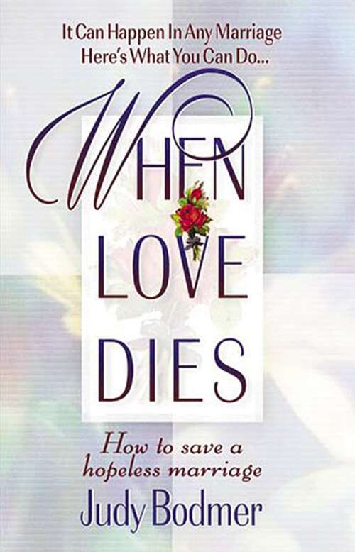 Book cover of When Love Dies: How to Save a Hopeless Marriage