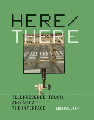 Book cover of Here/There: Telepresence, Touch, and Art at the Interface