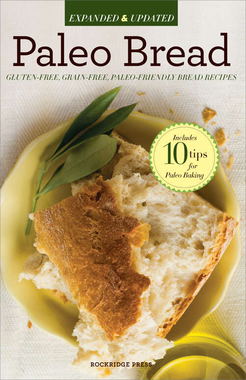 Book cover of Paleo Bread: Gluten-Free, Grain-Free, Paleo-Friendly Bread Recipes